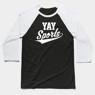 Funny and Sarcastic Yay Sports Baseball T-Shirt